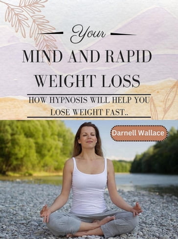 YOUR MIND AND RAPID WEIGHT LOSS - Darnell Wallace