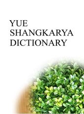 YUE SHANGKARYA DICTIONARY