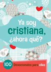 Ya Soy CristianaAhora Qué?