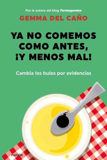 Ya no comemos como antes, ¡y menos mal! - Gemma del Caño