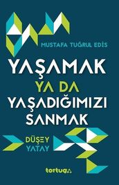 Yaamak Ya Da Yaadmz Sanmak Duey-Yatay