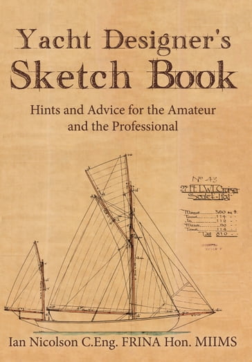 Yacht Designer's Sketch Book - Ian Nicolson - C. Eng. FRINA Hon. MIIMS