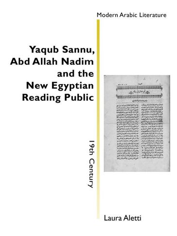 Yacub Sannu , Abd Allah Nadim and the New Egyptian Reading Public - Laura Aletti