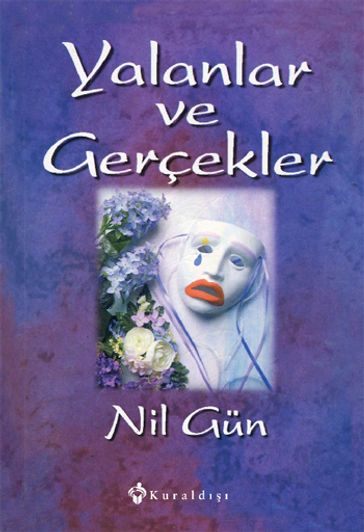 Yalanlar ve Gerçekler - Nil Gun