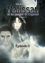Yalissan et les peuples de Crigandar, Saison 2 : Épisode 2
