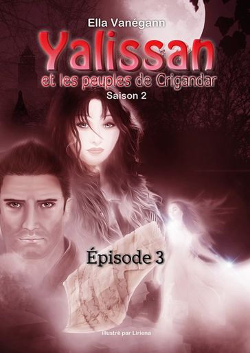 Yalissan et les peuples de Crigandar, Saison 2 : Épisode 3 - Ella Vanégann