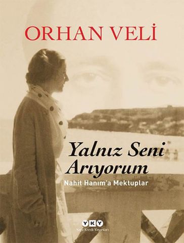 Yalnz Seni Aryorum - Orhan Veli Kank