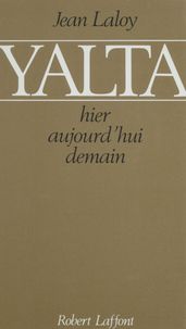 Yalta : hier, aujourd hui, demain
