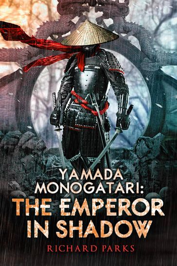 Yamada Monogatori: The Emperor in Shadow - Richard Parks