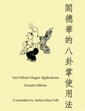 Yan Dehua s Bagua Applications Ereader Edition