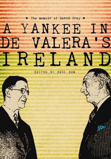 Yankee in de Valera's Ireland - David Gray