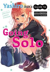 Yashiro-kun s Guide to Going Solo