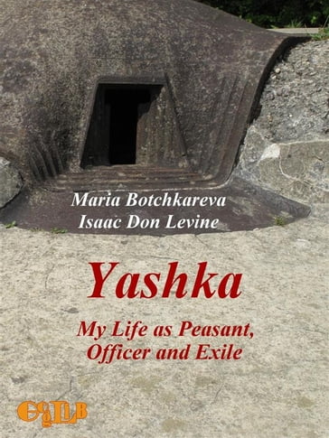 Yashka. My Life as Peasant, Officer and Exile - Maria Botchkareva