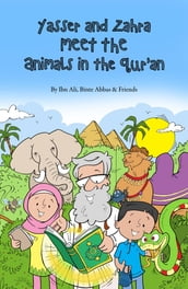 Yasser and Zahra Meet the Animals in the Qur an