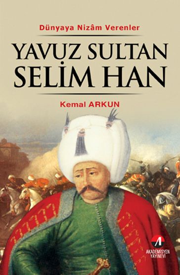 Yavuz Sultan Selim Han - Kemal Arkun