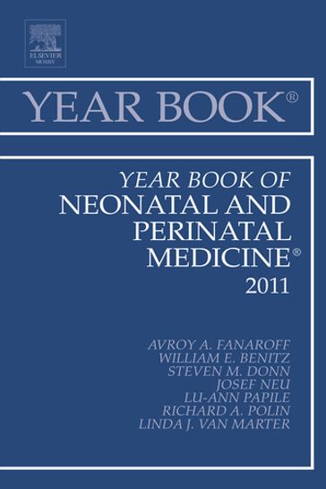 Year Book of Neonatal and Perinatal Medicine 2011 - Avroy A. Fanaroff - MD - FRCPE - FRCPCH