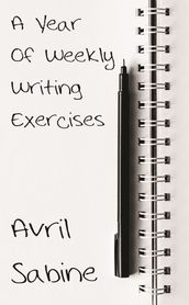 A Year Of Weekly Writing Exercises