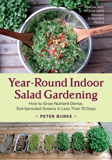 Year-Round Indoor Salad Gardening - Peter Burke