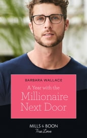 A Year With The Millionaire Next Door (Mills & Boon True Love)