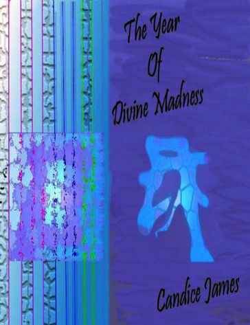 Year of Divine Madness - Candice James
