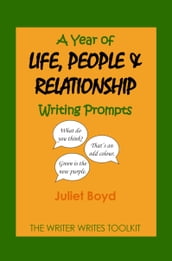 A Year of Life, People & Relationship Writing Prompts