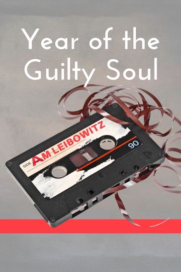 Year of the Guilty Soul - A. M. Leibowitz