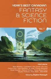 Year s Best Canadian Fantasy and Science Fiction: Volume One