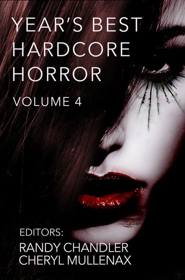 Year's Best Hardcore Horror Volume 4 - Brian Hodge - Cheryl Mullenax - Ed Kurtz - Randy Chandler - Tim Waggoner