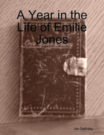A Year in the Life of Emilie Jones - Jen Selinsky