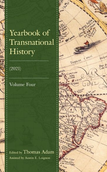 Yearbook of Transnational History - Adi Gordon - Austin E. Loignon - Daniel Bruckenhaus - Delphine Diaz - Erinn McComb - Frank Jacob - Friedemann Pestel - Heike Bungert