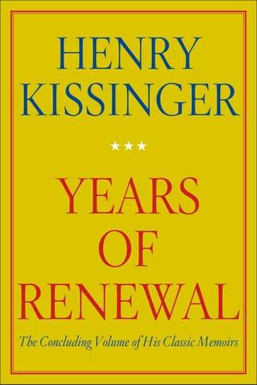 Years of Renewal - Henry Kissinger