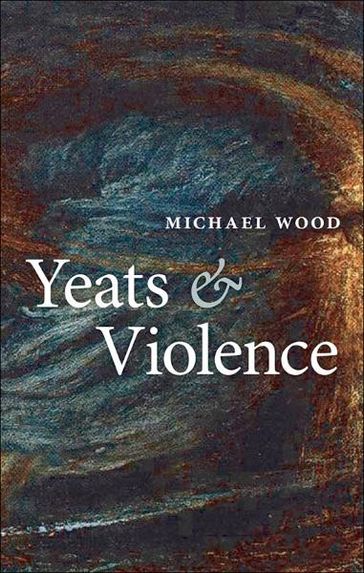 Yeats and Violence - Michael Wood