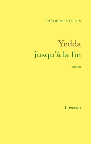 Yedda jusqu'à la fin - Frédéric Vitoux