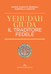 Yehudah/Giuda. Il traditore fedele