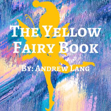 Yellow Fairy Book, The - Andrew Lang