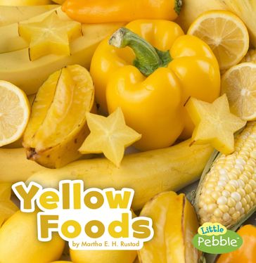 Yellow Foods - Martha E. H. Rustad