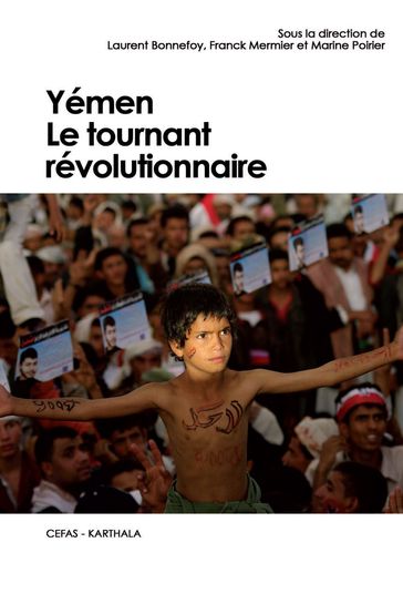 Yémen. Le tournant révolutionnaire - Collectif - Franck Mermier - Laurent Bonnefoy - Marine Poirier