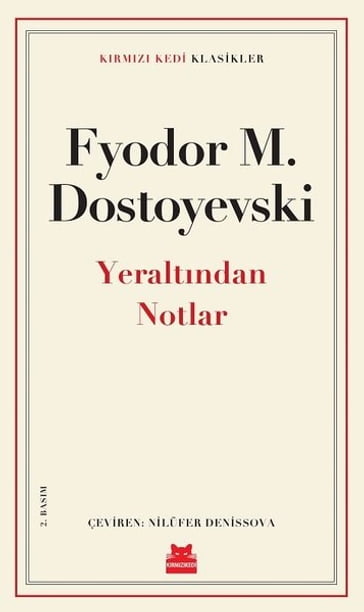 Yeraltndan Notlar - Krmz Kedi Klasikler - Fyodor Mihayloviç Dostoyevski