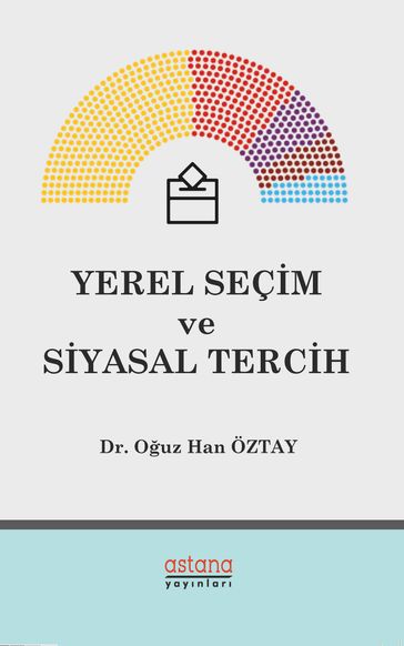 Yerel Seçim ve Siyasal Tercih - OUZ HAN ÖZTAY