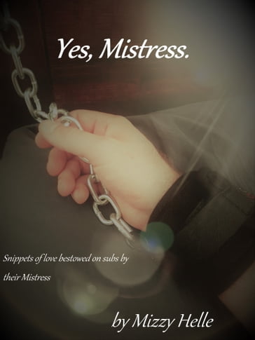 Yes, Mistress. - Mizzy Helle