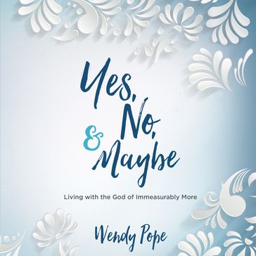 Yes, No & Maybe - Wendy Pope