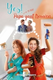 Yes! Papa gaat trouwen (en mam)