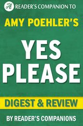 Yes Please: By Amy Poehler Digest & Review