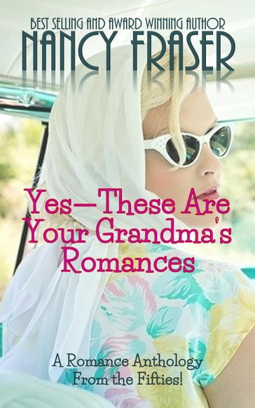 Yes--These Are Your Grandma's Romances - Nancy Fraser