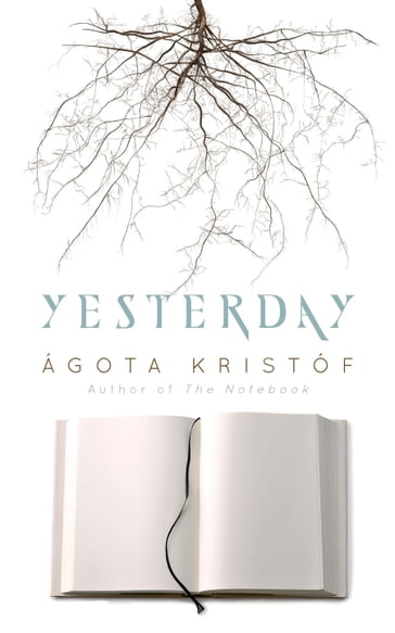 Yesterday - Agota Kristof