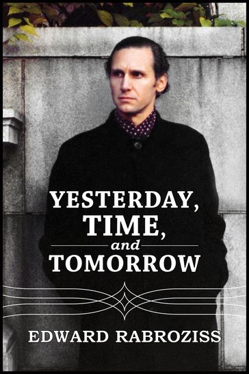 Yesterday, TIME, and Tomorrow - Edward Rabroziss