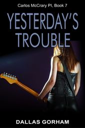 Yesterday s Trouble (Carlos McCrary, PI, Book 7)