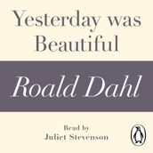 Yesterday was Beautiful (A Roald Dahl Short Story)