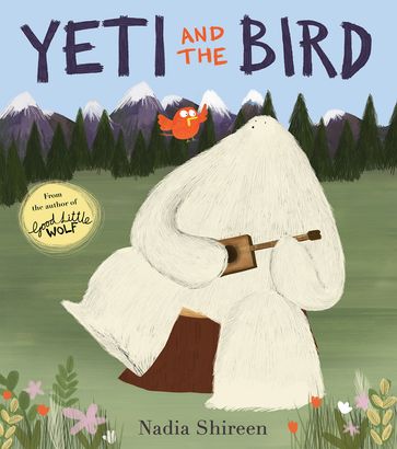 Yeti and the Bird - Nadia Shireen