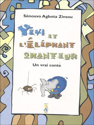 Yévi et l'éléphant chanteur - Sénouvo Agbota Zinsou